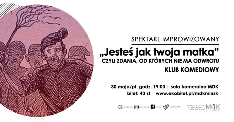 "Jesteś jak twoja matka" - spektakl improwizowany w MDK