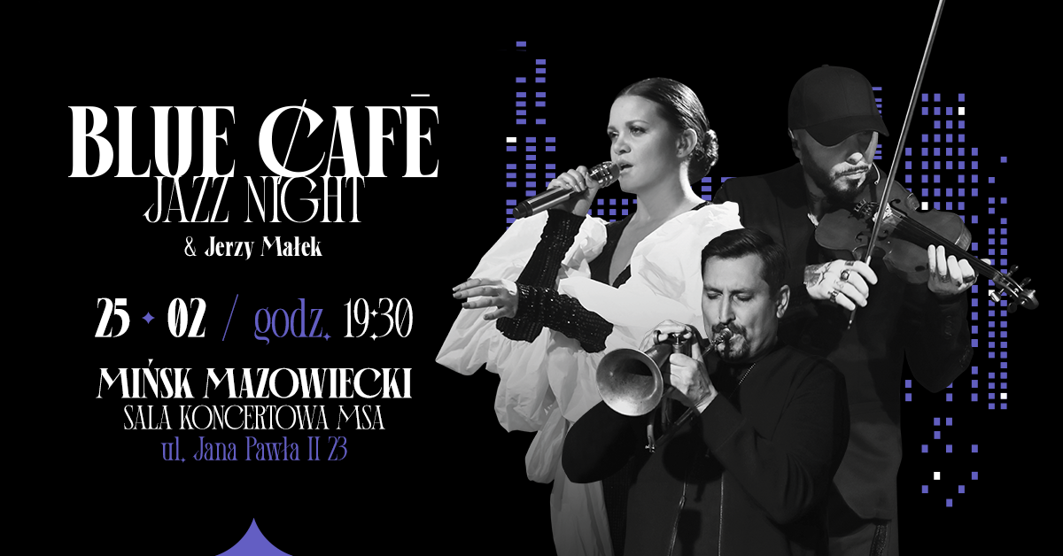 BLUE CAFE Jazz Night feat. Jerzy Małek - Koncert